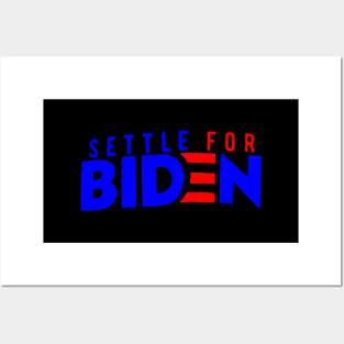 Settle For Biden Posters and Art